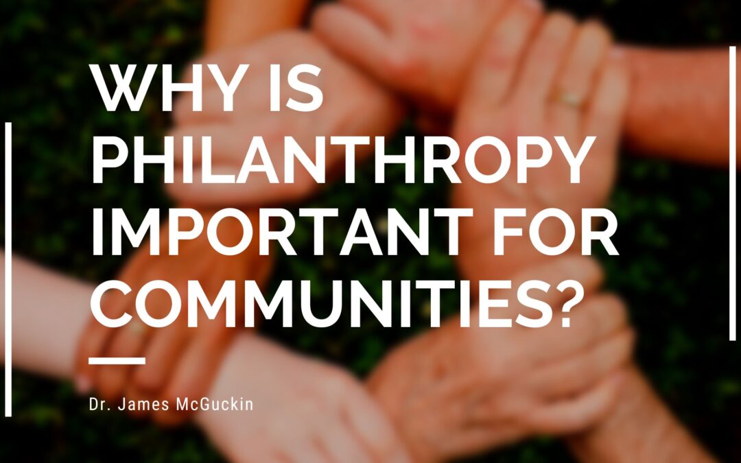 Why Is Philanthropy Important For Communities?